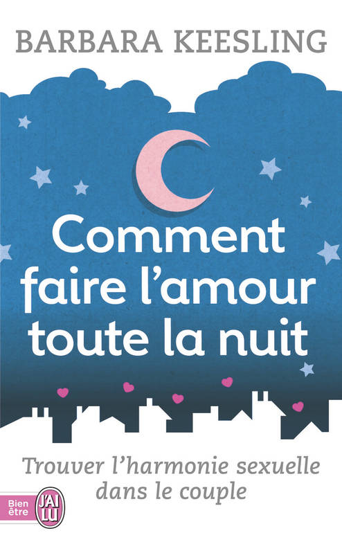 J'Ai Lu COMMENT FAIRE L'AMOUR TOUTE LA NUIT ?