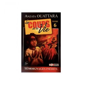 Books LES COUPS DE LA VIE TOME 6 - ANZATTA OUATTARA