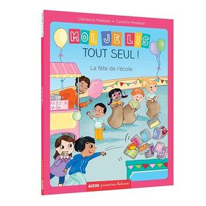 Philippe Auzou MOI, JE LIS TOUT SEUL! LA FÊTE DE L'ECOLE - Auzou Premières Lectures