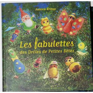 Livresque Editions LIVRE.  Les Fabulettes. Des Drôles De Petites Bêtes. 5 à 10 Ans