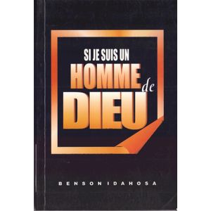 Si Je Suis Un Homme De Dieu - Benson IDAHOSA