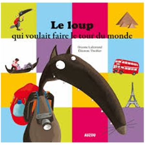 Philippe Auzou LE LOUP QUI VOULAIT FAIRE LE TOUR DU MONDE-Collection Auzou