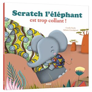 Philippe Auzou SCRATCH L’ÉLÉPHANT EST TROP COLLANT