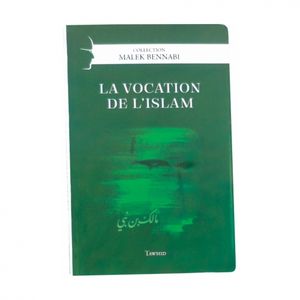La Vocation De L'islam Malek Bennabi - Edition Tawhid