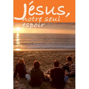 Jésus, Notre Seul Espoir