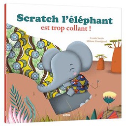 Philippe Auzou SCRATCH L’ÉLÉPHANT EST TROP COLLANT