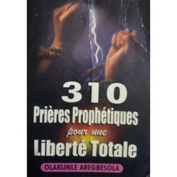 Livre De La Prière 310 Prohétique Pour La Liberté Totale