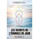 Livresque Editions LES SECRETS DE L’ÉVANGILE DE JEAN TOME 1 (Français) Broché
