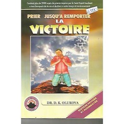 Prier Jusqu'à Remporter LA VICTOIRE