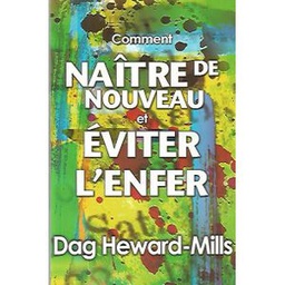 Comment NAITRE De NOUVEAU Et EVITER L'ENFER